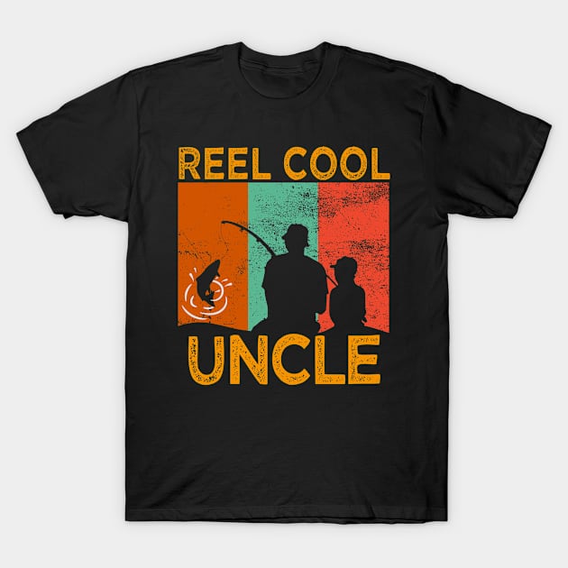 Reel Cool Uncle Fishing Daddy Vintage Grandpa Fathers Day T-Shirt by TeeaxArt